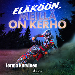 Kurvinen, Jorma - Eläköön, meillä on kerho, äänikirja