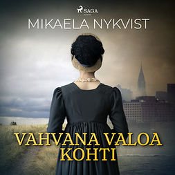 Nykvist, Mikaela - Vahvana valoa kohti, audiobook