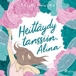 Huusko, Teija - Heittäydy tanssiin, Alina, audiobook