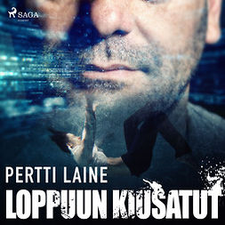 Laine, Pertti - Loppuun kiusatut, audiobook