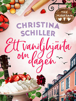 Schiller, Christina - Ett vaniljhjärta om dagen, ebook
