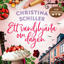 Schiller, Christina - Ett vaniljhjärta om dagen, äänikirja