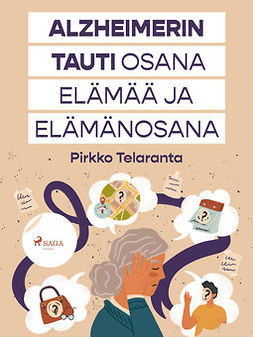 Telaranta, Pirkko - Alzheimerin tauti osana elämää ja elämänosana, e-kirja