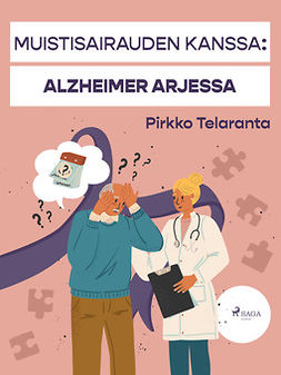 Telaranta, Pirkko - Muistisairauden kanssa: Alzheimer arjessa, e-kirja