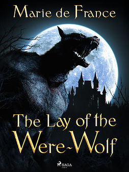 France, Marie de - The Lay of the Were-Wolf, e-bok