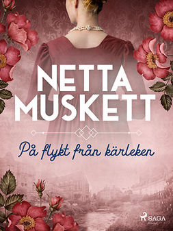 Muskett, Netta - På flykt från kärleken, e-kirja