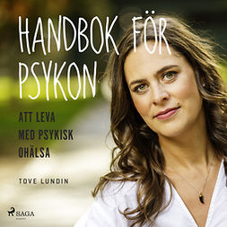 Lundin, Tove - Handbok för psykon : att leva med psykisk ohälsa, audiobook