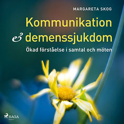 Skog, Margareta - Kommunikation och demenssjukdomar, audiobook