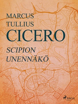 Cicero, Marcus Tullius - Scipion unennäkö, e-bok