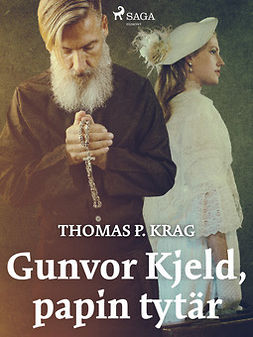 Krag, Thomas P. - Gunvor Kjeld, papin tytär, e-bok