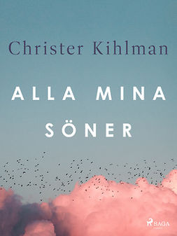 Kihlman, Christer - Alla mina söner, ebook
