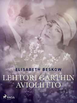 Beskow, Elisabeth - Lehtori Garthin avioliitto, ebook