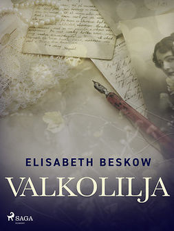 Beskow, Elisabeth - Valkolilja, ebook