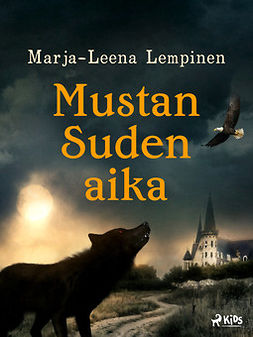 Lempinen, Marja-Leena - Mustan Suden aika, e-bok