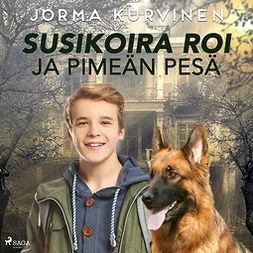 Kurvinen, Jorma - Susikoira Roi ja pimeän pesä, audiobook