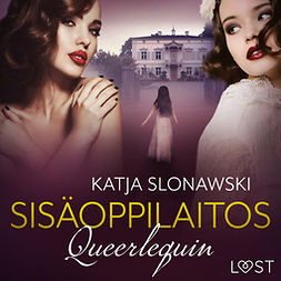 Slonawski, Katja - Queerlequin: Sisäoppilaitos, äänikirja