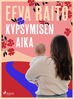 Raito, Eeva - Kypsymisen aika, ebook