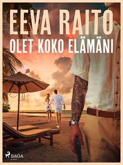 Raito, Eeva - Olet koko elämäni, ebook
