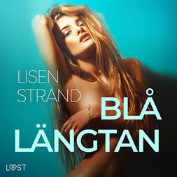 Strand, Lisen - Blå längtan - erotisk novell, äänikirja