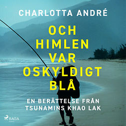 André, Charlotta - Och himlen var oskyldigt blå, audiobook