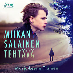 Tiainen, Marja-Leena - Miikan salainen tehtävä, audiobook
