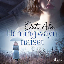 Alm, Outi - Hemingwayn naiset, audiobook
