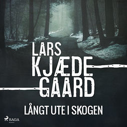 Kjædegaard, Lars - Långt ute i skogen, audiobook