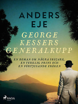 Eje, Anders - George Kessers generalkupp, ebook