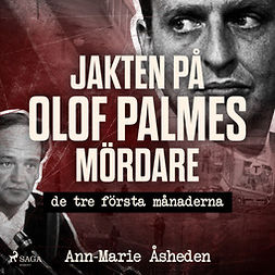 Åsheden, Ann-Marie - Jakten på Olof Palmes mördare, äänikirja