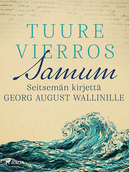 Vierros, Tuure - Samum - Seitsemän kirjettä Georg August Wallinille: seitsemän kirjettä Georg August Wallinille, e-bok