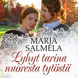 Salmela, Marja - Lyhyt tarina nuoresta tytöstä, audiobook