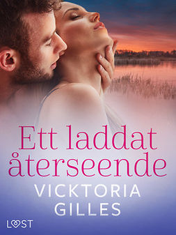 Gilles, Vicktoria - Ett laddat återseende - erotisk novell, ebook