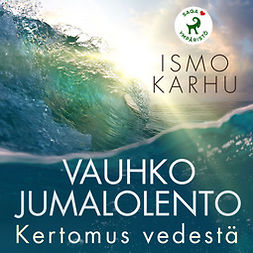 Karhu, Ismo - Vauhko jumalolento - Kertomus vedestä, audiobook