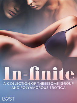 authors, LUST - In-finite: A Collection of Threesome, Group and Polyamorous Erotica, ebook