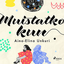 Unkuri, Aino-Elina - Muistatko kun, äänikirja