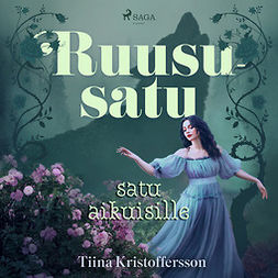 Kristoffersson, Tiina - Ruususatu - satu aikuisille, audiobook