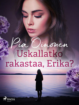 Oinonen, Pia - Uskallatko rakastaa, Erika?, e-bok