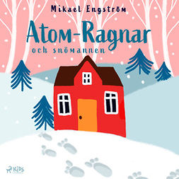 Engström, Mikael - Atom-Ragnar och snömannen, audiobook