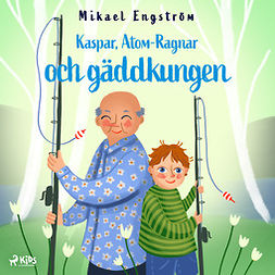Engström, Mikael - Kaspar, Atom-Ragnar och gäddkungen, audiobook