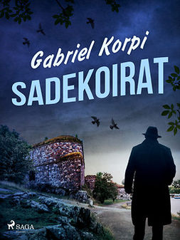 Korpi, Gabriel - Sadekoirat, e-bok
