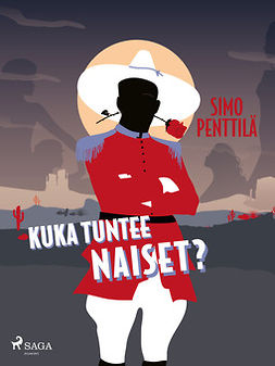 Penttilä, Simo - Kuka tuntee naiset?, ebook