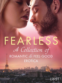 authors, LUST - Fearless: A Collection of Romantic & Feel-good Erotica, ebook