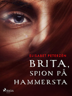 Peterzén, Elisabet - Brita, spion på Hammersta, e-bok
