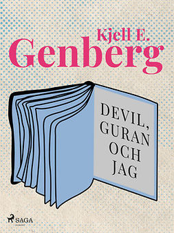Genberg, Kjell E. - Devil, Guran och jag, ebook