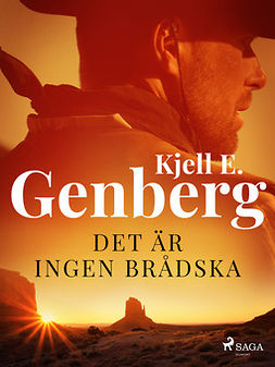 Genberg, Kjell E. - Det är ingen brådska, ebook