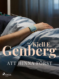 Genberg, Kjell E. - Att hinna först, ebook