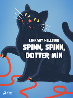 Hellsing, Lennart - Spinn, spinn, dotter min, ebook