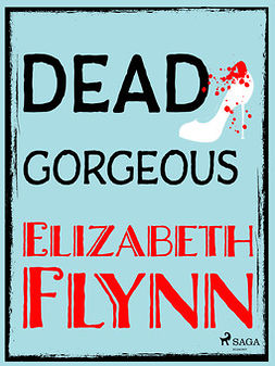 Flynn, Elizabeth - Dead Gorgeous, ebook