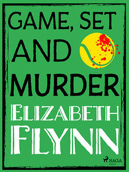 Flynn, Elizabeth - Game, Set and Murder, ebook