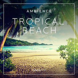 Broe, Rasmus - Ambience - Tropical beach, äänikirja